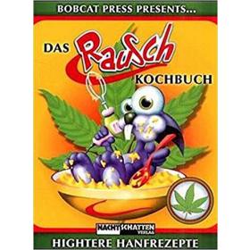 Das Rauschkochbuch - Hightere Hanfrezepte (Nachtschatten...